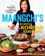 Maangchi's Big Book of Korean Cooking Signed Edition: From Everyday Meals to Celebration Cuisine