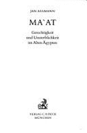 Ma'at : Gerechtigkeit und Unsterblichkeit im alten gypten