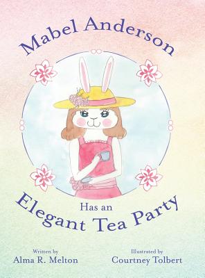 Mabel Anderson Has an Elegant Tea Party - Melton, Alma R