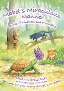 Mabel's Miraculous Manner: Stories of Kindness and Friendship