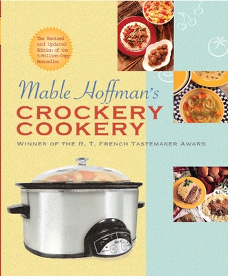 Mable Hoffman's Crockery Cookery, Revised Edition: A Cookbook - Hoffman, Mable