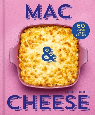 Mac & Cheese: 60 Super Tasty Recipes - Hilker, Carol