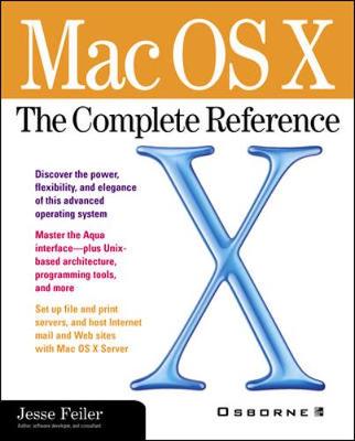 Mac OS X: The Complete Reference - Feiler, Jesse
