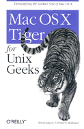 Mac OS X Tiger for Unix Geeks