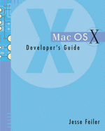 Mac Osx Developer Guide - Feiler, Jesse