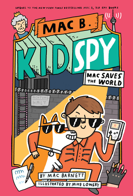 Mac Saves the World (Mac B., Kid Spy #6): Volume 6 - Barnett, Mac