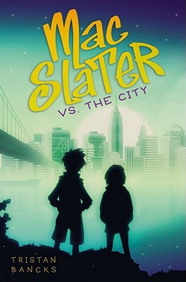 Mac Slater vs. the City - Bancks, Tristan