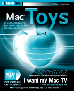 Mac Toys: 12 Cool Projects for Home, Office, and Entertainment