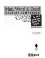 Mac, Word and Excel Desktop Companion: The 3-In 1 Guide to the Hottest Mac Software - Lichty, Tom