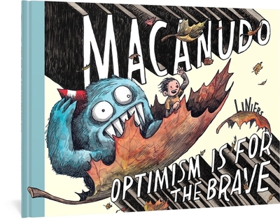 Macanudo: Optimism Is for the Brave - Liniers