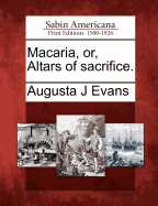 Macaria, Or, Altars of Sacrifice.