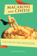 Macaroni and Cheese: God's Recipe for Salvation