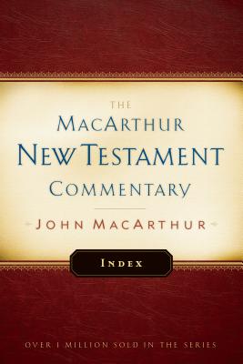 MacArthur New Testament Commentary Index: Volume 34 - MacArthur, John