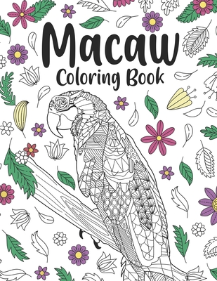 Macaw Coloring Book: A Cute Adult Coloring Books for Macaw Owner, Best Gift for Macaw Lovers - Publishing, Paperland