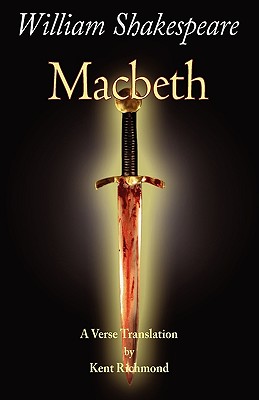 Macbeth: A Verse Translation - Richmond, Kent (Editor), and Shakespeare, William