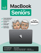 MacBook For Seniors: The senior-focused instruction manual for MacBook Air and MacBook Pro