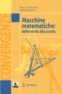 Macchine Matematiche: Dalla Storia Alla Scuola