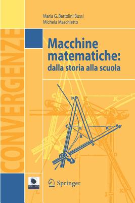 Macchine Matematiche: Dalla Storia Alla Scuola - Bartolini Bussi, Maria G, and Maschietto, Michela