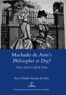 Machado De Assis's Philosopher or Dog?: From Serial to Book Form