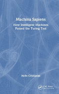 Machina Sapiens: How Intelligent Machines Passed the Turing Test