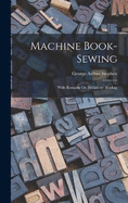 Machine Book-sewing: With Remarks On Publishers' Binding