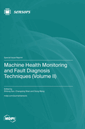 Machine Health Monitoring and Fault Diagnosis Techniques (Volume II)