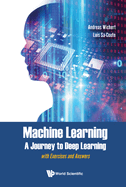 Machine Learning - A Journey to Deep Learning