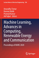 Machine Learning, Advances in Computing, Renewable Energy and Communication: Proceedings of Marc 2020