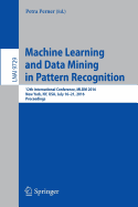 Machine Learning and Data Mining in Pattern Recognition: 12th International Conference, MLDM 2016, New York, NY, USA, July 16-21, 2016, Proceedings