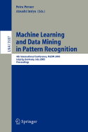 Machine Learning and Data Mining in Pattern Recognition: Second International Workshop, MLDM 2001, Leipzig, Germany, July 25-27, 2001. Proceedings