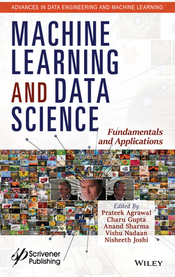 Machine Learning and Data Science: Fundamentals and Applications - Agrawal, Prateek (Editor), and Gupta, Charu (Editor), and Sharma, Anand (Editor)