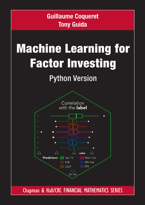 Machine Learning for Factor Investing: Python Version - Coqueret, Guillaume, and Guida, Tony