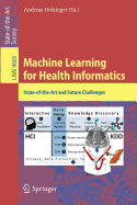 Machine Learning for Health Informatics: State-Of-The-Art and Future Challenges