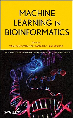 Machine Learning in Bioinformatics - Zhang, Yanqing (Editor), and Rajapakse, Jagath C (Editor), and Zomaya, Albert Y (Editor)