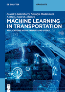 Machine Learning in Transportation: Applications with Examples and Codes