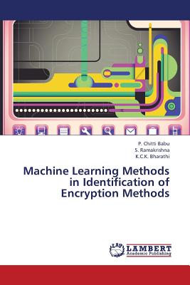 Machine Learning Methods in Identification of Encryption Methods - Chitti Babu, P, and Ramakrishna, S, and Bharathi, K C K