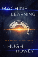 Machine Learning: New and Collected Stories
