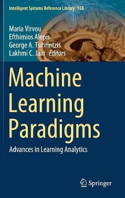 Machine Learning Paradigms: Advances in Learning Analytics - Virvou, Maria (Editor), and Alepis, Efthimios (Editor), and Tsihrintzis, George A (Editor)