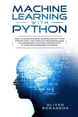 Machine Learning With Python: How to Learn Machine Learning with Python ...