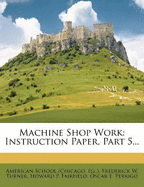 Machine Shop Work: Instruction Paper, Part 5