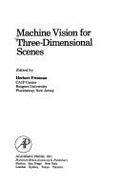 Machine Vision for Three-Dimensional Scenes - Freeman, Herbert