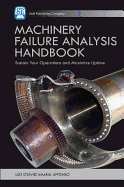 Machinery Failure Analysis Handbook: Sustain Your Operations and Maximize Uptime