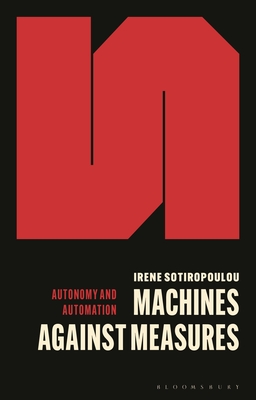 Machines Against Measures - Sotiropoulou, Irene