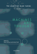 Machines and Thought: The Legacy of Alan Turing, Volume 1