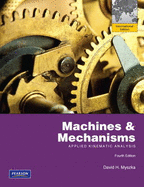 Machines & Mechanisms: Applied Kinematic Analysis: International Edition