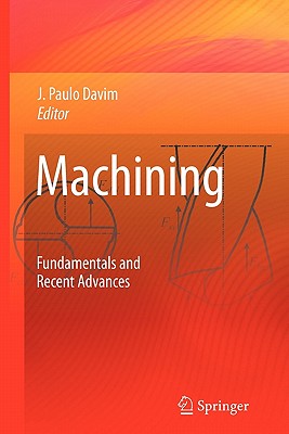 Machining: Fundamentals and Recent Advances - Davim, J Paulo (Editor)