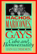 Machos Maricones & Gays: Cuba and Homosexuality