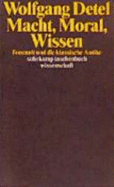 Macht, Moral, Wissen: Foucault Und Die Klassische Antike - Detel, Wolfgang