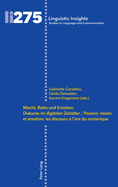 Macht, Ratio Und Emotion: Diskurse Im Digitalen Zeitalter / Pouvoir, Raison Et ?motion: Les Discours ? l'?re Du Num?rique