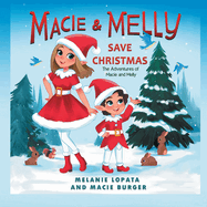 Macie and Melly Save Christmas: The Adventures of Macie and Melly
